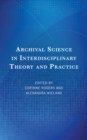 Image for Archival Science in Interdisciplinary Theory and Practice