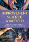 Image for Improvement science in the field  : cases of practitioners leading change in schools