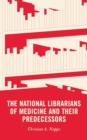 Image for The National Librarians of Medicine and Their Predecessors