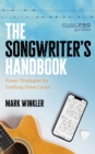 Image for The Songwriter&#39;s Handbook : Power Strategies for Crafting Great Lyrics