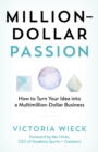 Image for Million-dollar passion  : how to turn your idea into a multimillion-dollar business