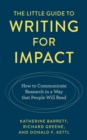 Image for The little guide to writing for impact  : how to communicate research in a way that people will read
