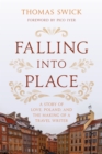 Image for Falling into place  : a story of love, Poland, and the making of a travel writer