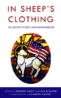 Image for In sheep&#39;s clothing  : the idolatry of white Christian nationalism