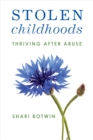 Image for Stolen childhoods  : thriving after abuse