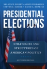 Image for Presidential Elections: Strategies and Structures of American Politics