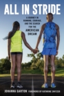 Image for All in stride: a journey in running, courage, and the search for the American dream