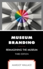 Image for Museum Branding : Reimagining the Museum