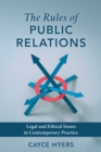 Image for The rules of public relations  : legal and ethical issues in contemporary practice