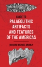 Image for Guide to Palaeolithic Artifacts and Features of the Americas