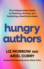 Image for Hungry Authors : The Indispensable Guide to Planning, Writing, and Publishing a Nonfiction Book