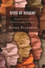 Image for Sites of Dissent : Nomad Science and Contentious Spatial Practice