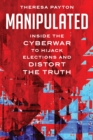 Image for Manipulated  : inside the cyberwar to hijack elections and distort the truth