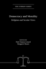 Image for Democracy and morality  : religious and secular views