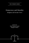 Image for Democracy and morality: religious and secular views
