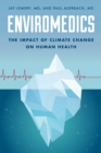 Image for Enviromedics  : the impact of climate change on human health