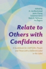 Image for Relate to Others with Confidence : A Guidebook for LGBTQIA+ People and Those with a Different Label or No Label