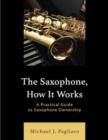 Image for The Saxophone, How It Works