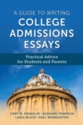 Image for A guide to writing college admissions essays  : practical advice for students and parents
