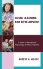 Image for Music learning and development  : a guide to educational psychology for music teachers