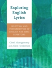 Image for Exploring English lyrics: selection and pronunciation of English art song repertoire