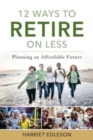 Image for 12 Ways to Retire on Less