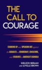 Image for The call to courage  : standing up and speaking out against the assault on democracy, educators, and students