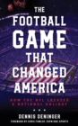 Image for The Football Game That Changed America