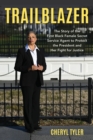 Image for Trailblazer : The Story of the First Black Female Secret Service Agent to Protect the President and Her Fight for Justice