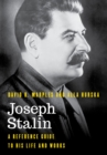 Image for Joseph Stalin : A Reference Guide to His Life and Works