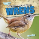 Image for Bird Watcher&#39;s Guide to Wrens