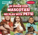 Image for jugar con mascotas! / We Play with Pets!