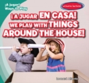 Image for jugar en casa! / We Play with Things Around the House!