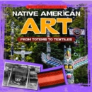 Image for Native American Art: From Totems to Textiles
