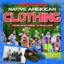 Image for Native American Clothing: From Moccasins to Mukluks