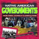 Image for Native American Governments: From Tribal Councils to Constitutions