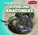 Image for Superlong Anacondas