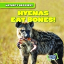 Image for Hyenas Eat Bones!