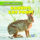 Image for Rabbits Eat Poop!
