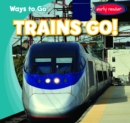 Image for Trains Go!