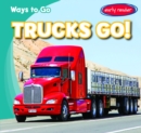 Image for Trucks Go!