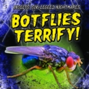 Image for Botflies Terrify!