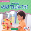 Image for I Know About Telling Time