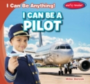 Image for I Can Be a Pilot