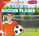 Image for I Can Be a Soccer Player