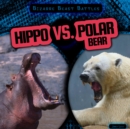 Image for Hippo vs. Polar Bear