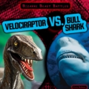 Image for Velociraptor vs. Bull Shark