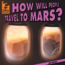 Image for How Will People Travel to Mars?