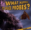Image for What Happens to Space Probes?