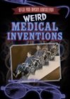 Image for Weird Medical Inventions